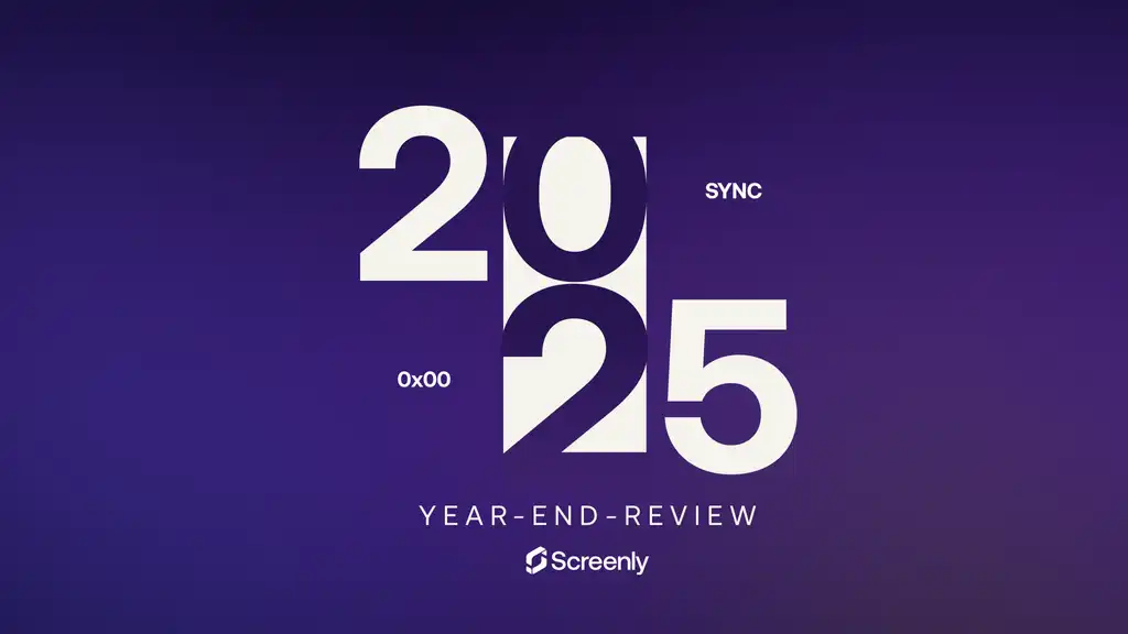 Screenly Sync 0x00: 2025 Year-End Review