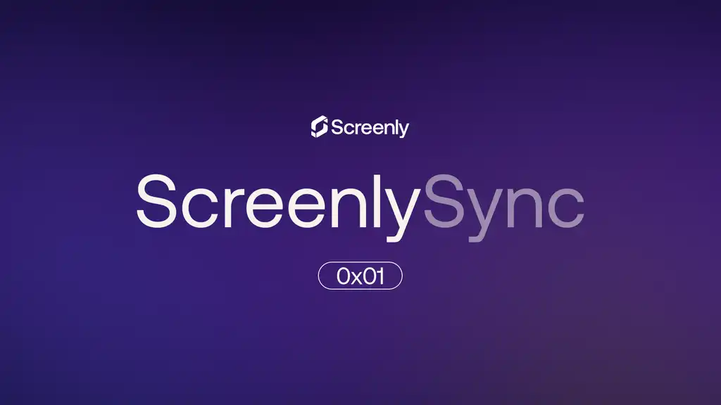 Screenly Sync 0x01: February Platform & Industry Updates