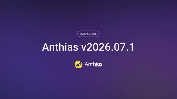 Anthias v2026.07.1 release highlights