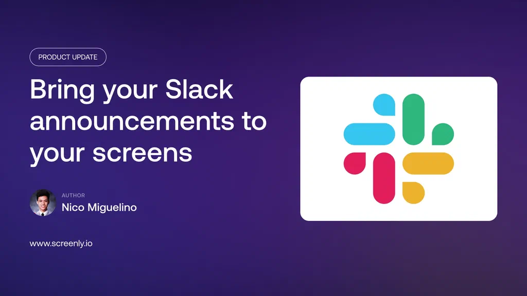 Bring your Slack announcements to your screens