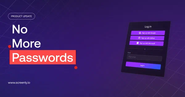 Passwordless authentication replaces email and password login in Screenly
