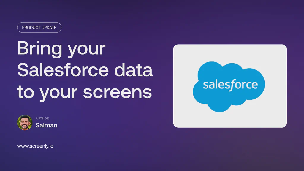 Bring your Salesforce data to your screens