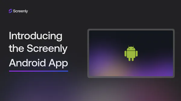 Screenly's Android App announcement with a digital sign displaying the Android logo.