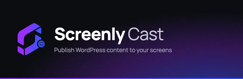 Screenly Cast: Publish WordPress content to your screens