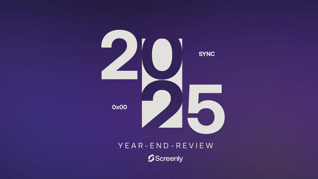 Screenly Sync 0x00: 2025 Year-End Review