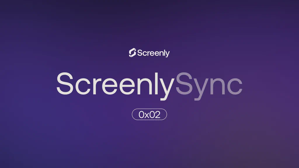 Screenly Sync 0x02: March product news and industry trendss