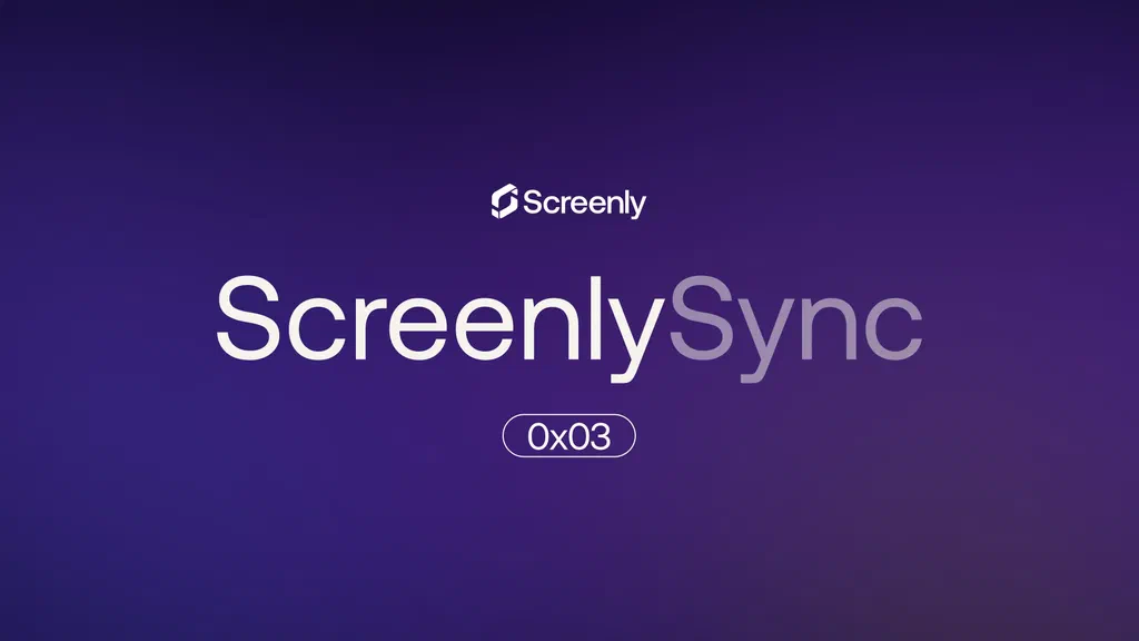 Screenly sync 0x03: April updates from Screenly