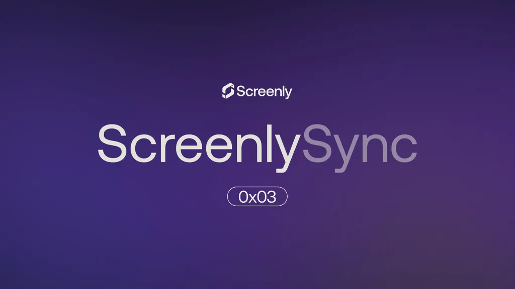 Screenly Sync 0x03: March monthly updates from Screenly