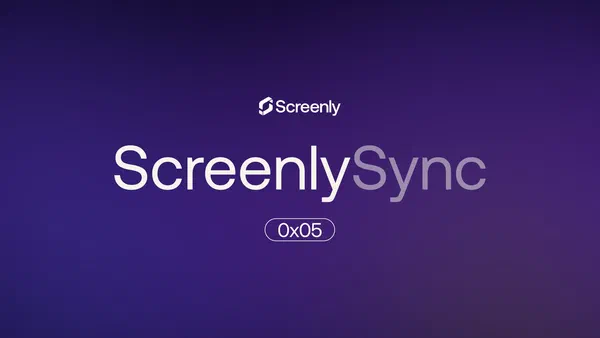 Screenly Sync 0x05: June updates from Screenly
