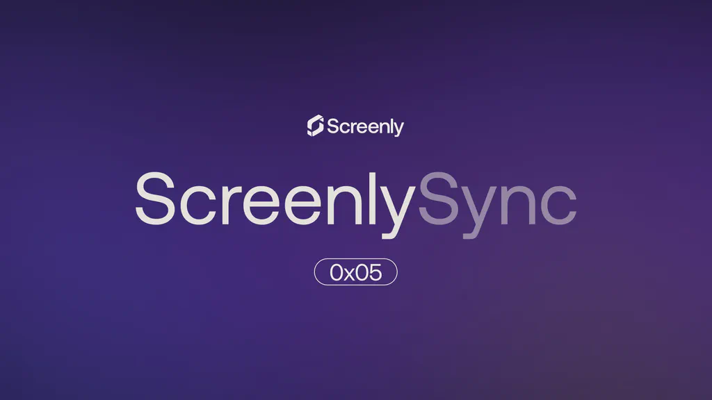 Screenly Sync 0x05: June updates from Screenly