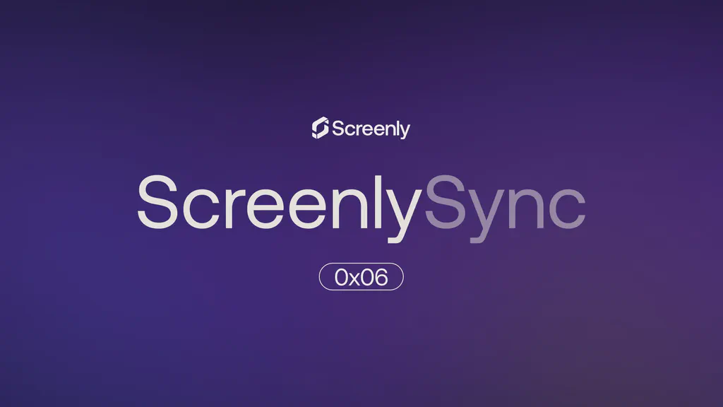 Screenly Sync 0x06: July updates from Screenly