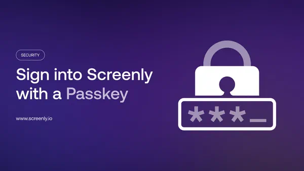 Sign into Screenly with a Passkey