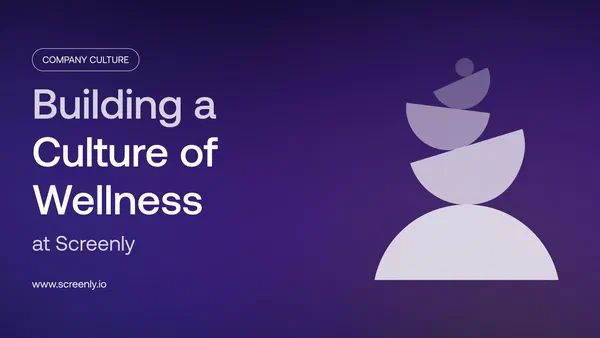 Building a Culture of Wellness at Screenly